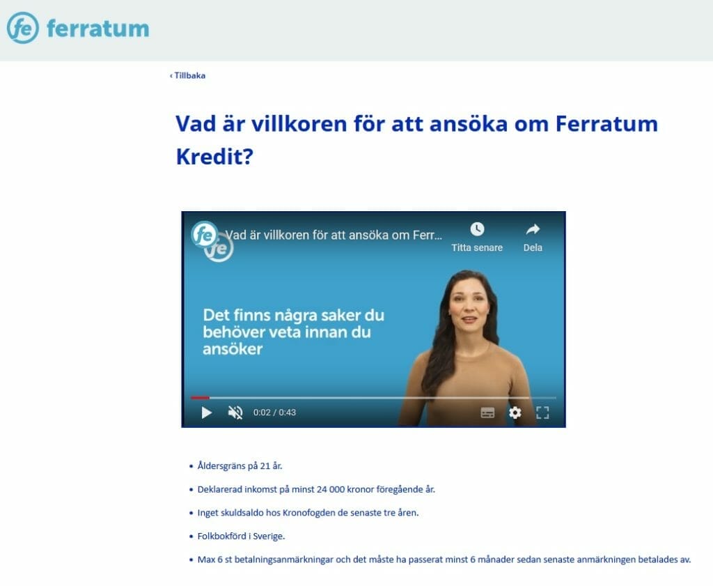 Bildkälla: OptimalaVal.se besökte Ferratum online där det går att konstatera att de erbjuder lån med låga krav. Det räcker till exempel med en deklarerad årsinkomst på 24 000 kr under föregående år.

